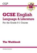 GCSE English Language and Literature Workbook - pentru cursurile de gradul 9-1 (include răspunsuri) - GCSE English Language and Literature Workbook - for the Grade 9-1 Courses (includes Answers)