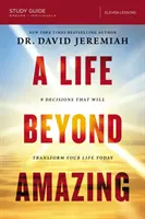 Ghid de studiu O viață dincolo de uimire: 9 decizii care îți vor transforma viața astăzi - A Life Beyond Amazing Study Guide: 9 Decisions That Will Transform Your Life Today