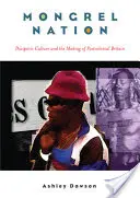 Mongrel Nation: Diasporic Culture and the Making of Postcolonial Britain (Cultura diasporei și crearea Marii Britanii postcoloniale) - Mongrel Nation: Diasporic Culture and the Making of Postcolonial Britain