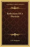 Reflections Of A Physicist (Reflecțiile unui fizician) - Reflections Of A Physicist