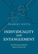 Individualitate și încrengătură: Bazele morale și materiale ale vieții sociale - Individuality and Entanglement: The Moral and Material Bases of Social Life