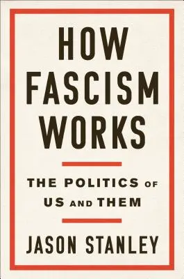 Cum funcționează fascismul: Politica noastră și a lor - How Fascism Works: The Politics of Us and Them