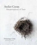 Atelier Crenn: Metamorfoza gustului - Atelier Crenn: Metamorphosis of Taste