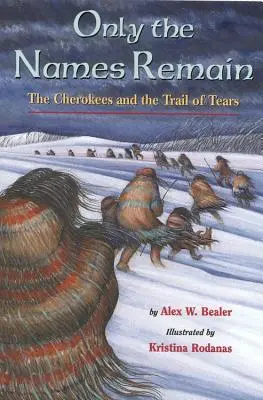 Au rămas doar numele: The Cherokees and the Trail of Tears - Only the Names Remain: The Cherokees and the Trail of Tears