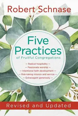 Cinci practici ale congregațiilor roditoare: Revizuit și actualizat - Five Practices of Fruitful Congregations: Revised and Updated