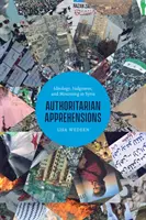 Aprehensiuni autoritare: Ideologie, judecată și doliu în Siria - Authoritarian Apprehensions: Ideology, Judgment, and Mourning in Syria