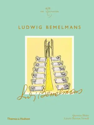 Ludwig Bemelmans: Ilustratorii - Ludwig Bemelmans: The Illustrators