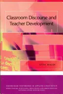 Discursul în sala de clasă și dezvoltarea profesorilor - Classroom Discourse and Teacher Development