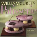 Patiserie: Un curs de măiestrie în patiserie clasică și contemporană - Patisserie: A Masterclass in Classic and Contemporary Patisserie