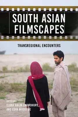South Asian Filmscapes: Întâlniri transregionale - South Asian Filmscapes: Transregional Encounters