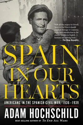 Spania în inimile noastre: Americanii în războiul civil spaniol, 1936-1939 - Spain in Our Hearts: Americans in the Spanish Civil War, 1936-1939