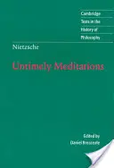 Nietzsche: Meditații intempestive - Nietzsche: Untimely Meditations