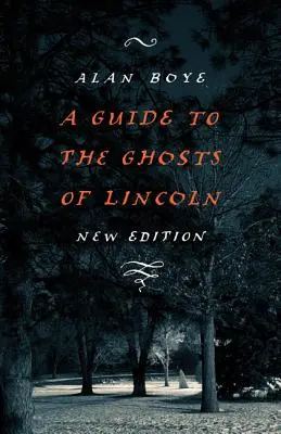 Ghidul fantomelor din Lincoln (A Guide to the Ghosts of Lincoln) - A Guide to the Ghosts of Lincoln