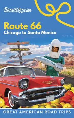Roadtrippers Route 66: De la Chicago la Santa Monica - Roadtrippers Route 66: Chicago to Santa Monica