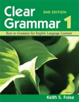 Clear Grammar 1, ediția a 2-a: Cheile gramaticii pentru cei care învață limba engleză (Keys to Grammar for English Language Learners) - Clear Grammar 1, 2nd Edition: Keys to Grammar for English Language Learners