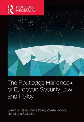 Manualul Routledge de drept și politică europeană de securitate - The Routledge Handbook of European Security Law and Policy