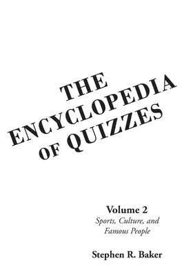 Enciclopedia quiz-urilor: Volumul 2: Sport, cultură și oameni celebri - The Encyclopedia of Quizzes: Volume 2: Sports, Culture, and Famous People