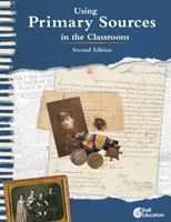 Utilizarea surselor primare în sala de clasă, ediția a 2-a - Using Primary Sources in the Classroom, 2nd Edition