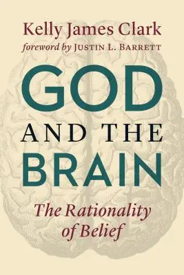 Dumnezeu și creierul: Raționalitatea credinței - God and the Brain: The Rationality of Belief