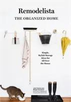 Remodelista: The Organized Home: Idei simple și elegante de depozitare pentru toată casa - Remodelista: The Organized Home: Simple, Stylish Storage Ideas for All Over the House