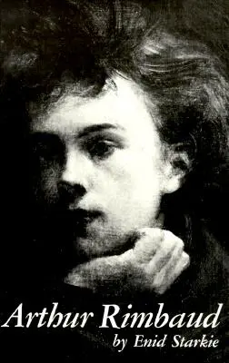 Arthur Rimbaud: O biografie - Arthur Rimbaud: A Biography