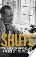 Shute - Inginerul care a devenit un prinț al povestitorilor - Shute - The engineer who became a prince of storytellers