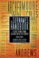 The Surnames Handbook: Un ghid pentru cercetarea numelor de familie în secolul XXI - The Surnames Handbook: A Guide to Family Name Research in the 21st Century