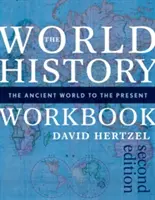 Caietul de lucru de istorie universală: Lumea antică până în prezent - The World History Workbook: The Ancient World to the Present