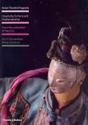Păpuși de teatru asiatice - Creativitate, cultură și măiestrie: Din colecția lui Paul Lin - Asian Theatre Puppets - Creativity, Culture and Craftsmanship: From the Collection of Paul Lin