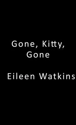 Gone, Kitty, Gone