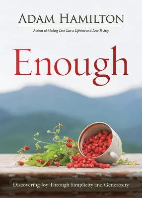 Destul Ediție revizuită: Descoperirea bucuriei prin simplitate și generozitate - Enough Revised Edition: Discovering Joy Through Simplicity and Generosity