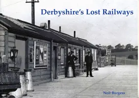 Căi ferate pierdute din Derbyshire - Derbyshire's Lost Railways