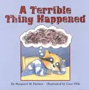 A Terrible Thing Happened