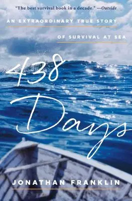 438 de zile: O extraordinară poveste adevărată de supraviețuire pe mare - 438 Days: An Extraordinary True Story of Survival at Sea