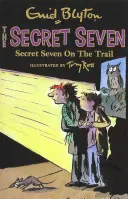 Secret Seven: Secret Seven On The Trail - Cartea 4 - Secret Seven: Secret Seven On The Trail - Book 4