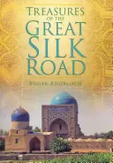 Comorile Marelui Drum al Mătăsii - Treasures of the Great Silk Road