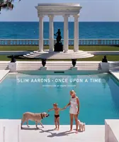 Slim Aarons: A fost odată ca niciodată - Slim Aarons: Once Upon a Time