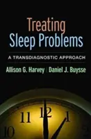 Tratarea problemelor de somn: O abordare transdiagnostică - Treating Sleep Problems: A Transdiagnostic Approach