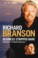 Business Stripped Bare - Aventurile unui antreprenor global - Business Stripped Bare - Adventures of a Global Entrepreneur
