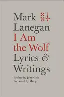 Eu sunt lupul: Versuri și scrieri - I Am the Wolf: Lyrics and Writings