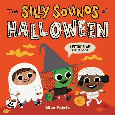 Sunetele prostești de Halloween: Ridică ghicitorile din interior! - The Silly Sounds of Halloween: Lift-The-Flap Riddles Inside!