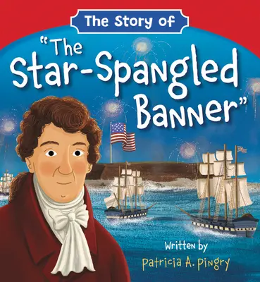 Povestea steagului înstelat - The Story of the Star-Spangled Banner