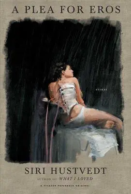 O pledoarie pentru Eros: Eseuri - A Plea for Eros: Essays