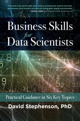 Competențe de afaceri pentru cercetătorii de date: Ghid practic în șase subiecte-cheie - Business Skills for Data Scientists: Practical Guidance in Six Key Topics