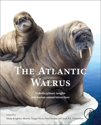 Morsa de Atlantic: Perspective multidisciplinare asupra interacțiunilor om-animal - The Atlantic Walrus: Multidisciplinary Insights Into Human-Animal Interactions