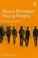 Abuzul între tineri: O relatare contextuală - Abuse Between Young People: A Contextual Account