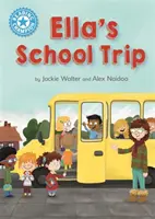 Reading Champion: Ella's School Trip - Lectură independentă Albastru 4 - Reading Champion: Ella's School Trip - Independent Reading Blue 4
