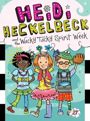 Heidi Heckelbeck și Wacky Tacky Spirit Week, 27 - Heidi Heckelbeck and the Wacky Tacky Spirit Week, 27