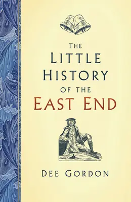 Mica istorie a East End-ului - Little History of the East End