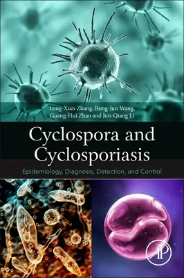 Ciclospora și ciclosporioza - Epidemiologie, diagnostic, detectare și control - Cyclospora and Cyclosporiasis - Epidemiology, Diagnosis, Detection, and Control